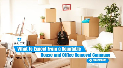 What to Expect From a Reputable House and Office Removal Company?